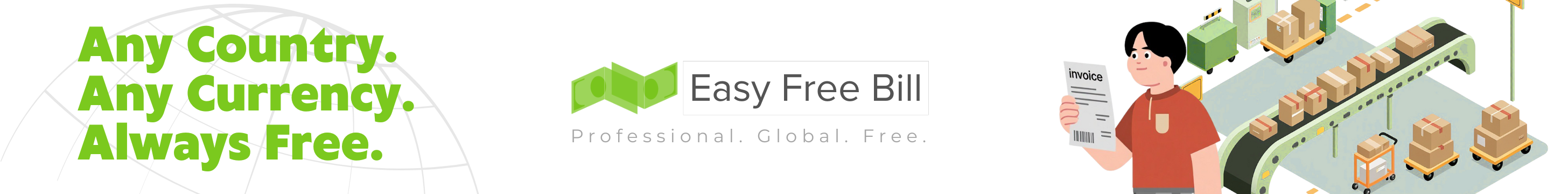 Any Country. Any Currency. Always Free. Easy Free Bill.